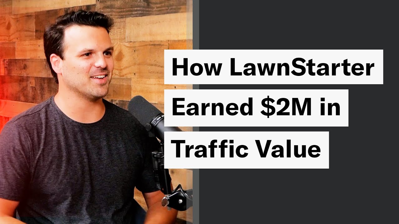 How LawnStarter Cut Grass to $2M in Traffic Value w/ Ryan Farley