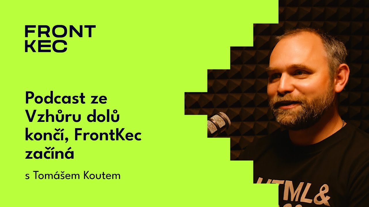 Podcast ze Vzhůru dolů končí, FrontKec začíná