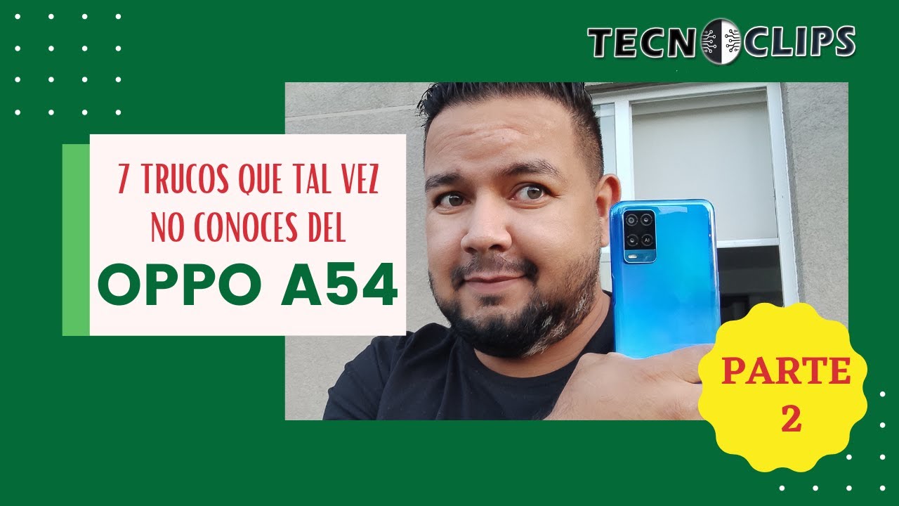 OPPO A54  - 7 Trucos que tal vez no conoces PARTE 2