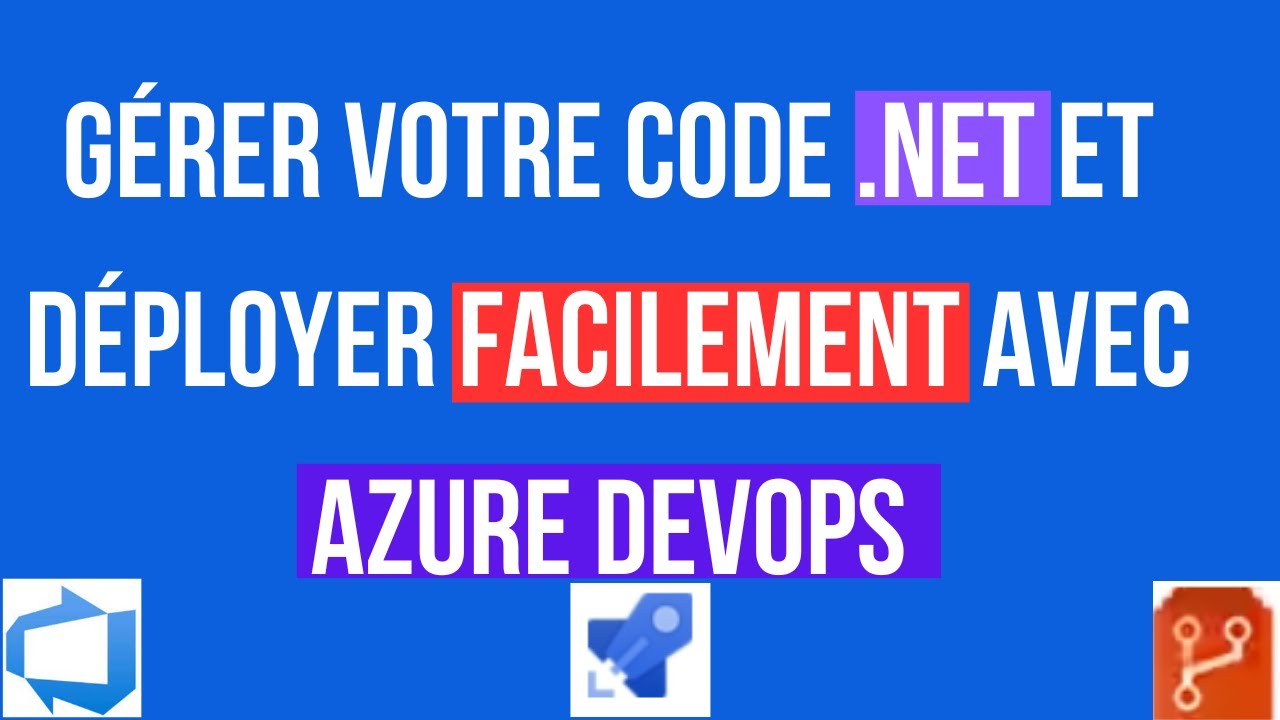 Azure DevOps pour les développeurs .NET: Code, build et release avec Azure Repos et Pipelines