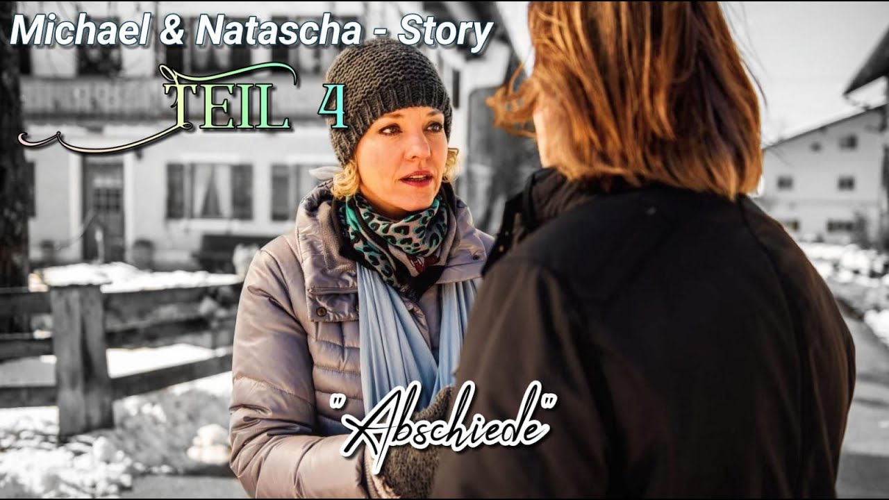 Michael & Natascha; Story Teil 4 - Abschiede