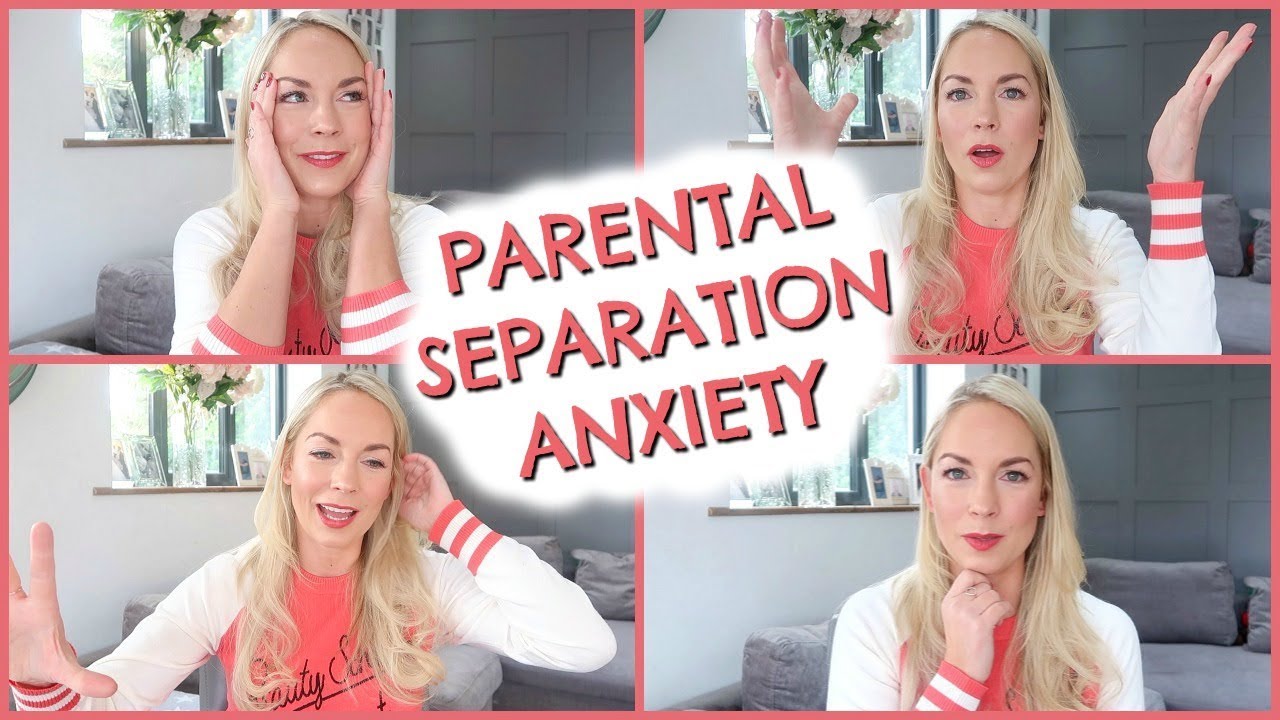 MY ANXIETY  |  PARENTAL SEPARATION ANXIETY