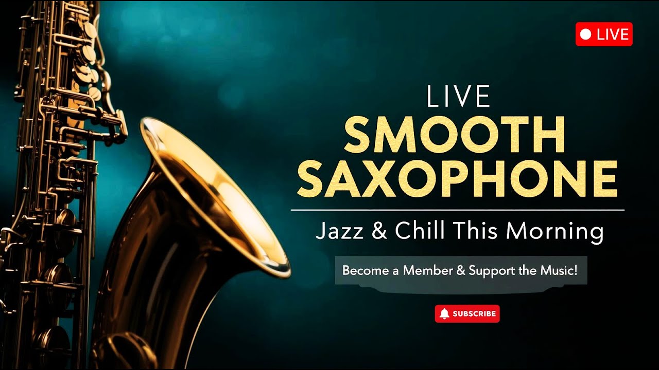 🔴 LIVE Morning Smooth Jazz Saxophone 🎷 Relaxing Coffee & Peaceful Vibes