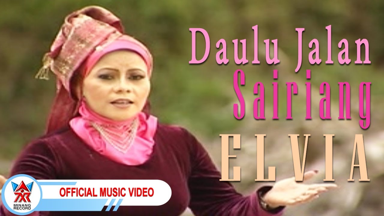 Elvia - Daulu Jalan Sairiang [Official Music Video HD]