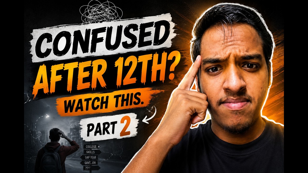 Still Confused After 12th? Here's The Truth (Part 2)