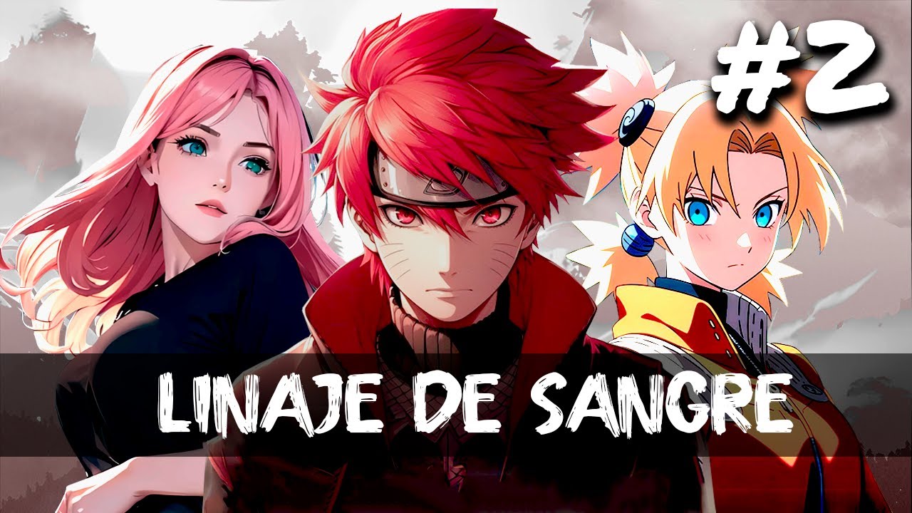 Linaje de Sangre | 4 al 6 | Naruto Historia Alterna | Naruto x Harem | Creando un Réquiem