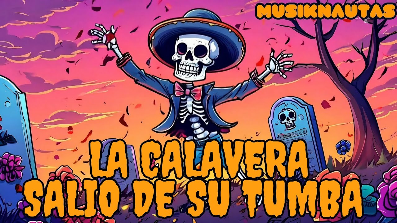 La Calavera salió de su Tumba (Canción Infantil de Día de Muertos)