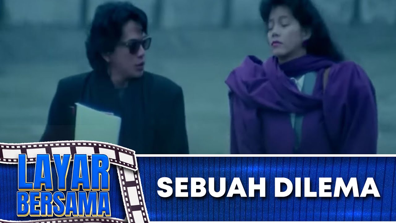 SEBUAH DILEMA - FULL MOVIE - ZORAYA PERUCHA, RAY SAHETAPY, PARAMITHA RUSADY | LAYAR BERSAMA
