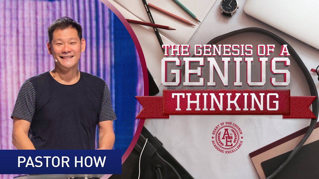 Genesis of a Genius: Thinking | Pastor How (Pastor Tan Seow How)