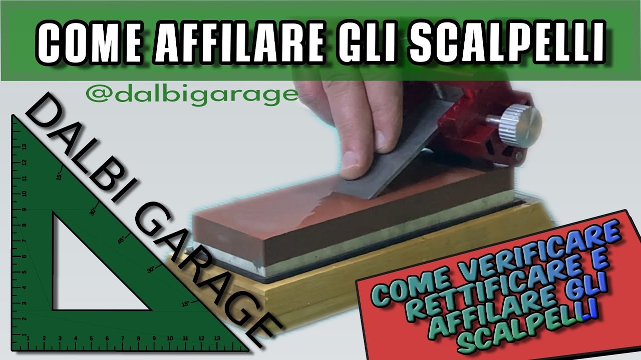COME RETTIFICARE ED AFFILARE GLI SCALPELLI CON MATERIALI ECONOMICI