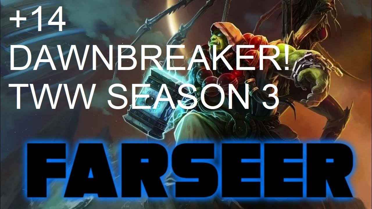 +14 DAWNBREAKER - FARSEER SHAMAN HEALING - THE WAR WITHIN SEASON 3 - MYTHIC + PUGS