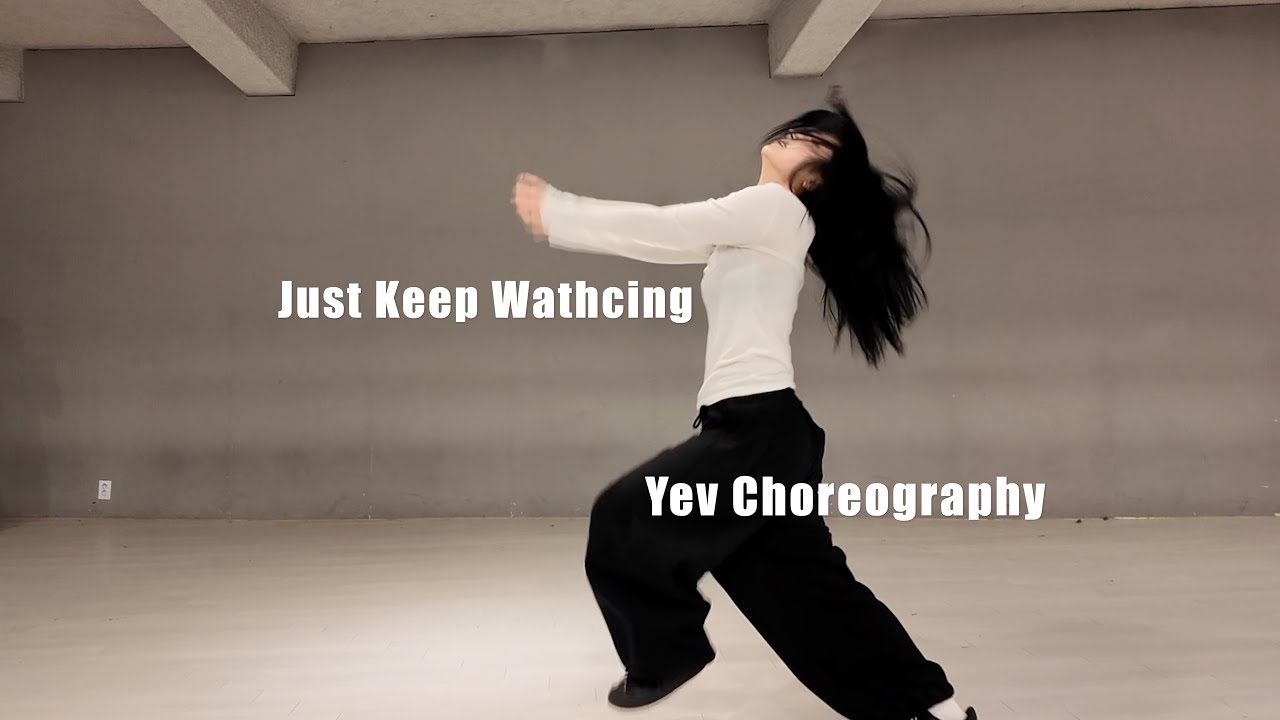 Just Keep Wathing Yev Choreography 