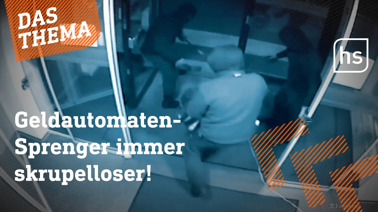 Wie Banken, Polizei und Politik gegen Geldautomaten-Sprenger vorgehen | hessenschau DAS THEMA