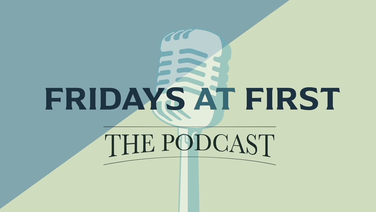 Fridays at First - 3.20.2026