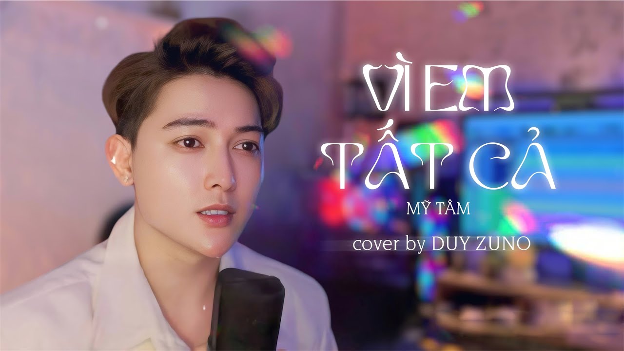 Vì Em Tất Cả | Duy Zuno | Cover Mỹ Tâm