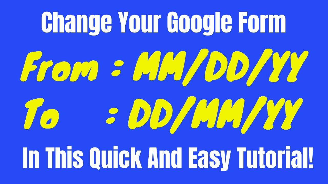 Learn How To Change Your Google Form From MN/DD/YY To DD/MM/YY In This Quick And Easy Tutorial!