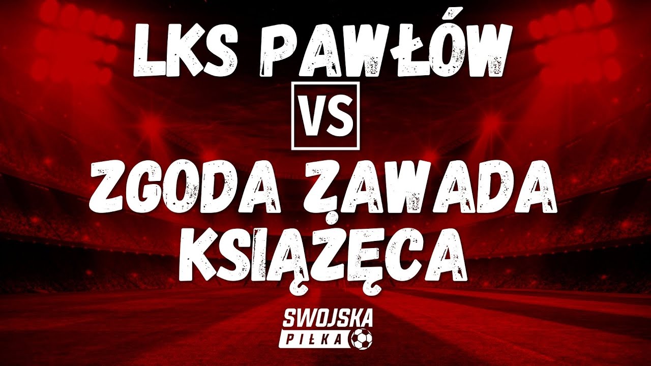 A KLASA: LKS PAWŁÓW 🆚️ ZGODA ZAWADA KSIĄŻĘCA (SKRÓT MECZU)