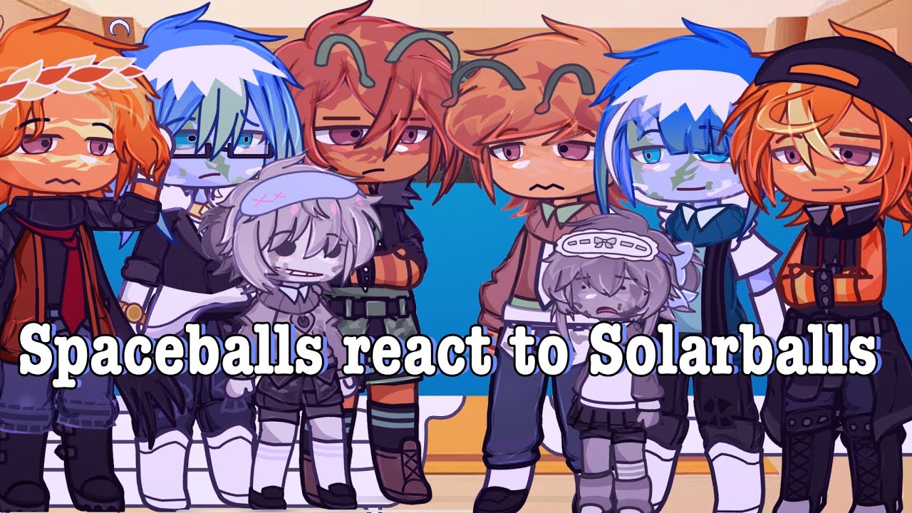 ☆“Spaceballs react to Solarballs”☆||ENG/SPAN||My Au||Cringe||