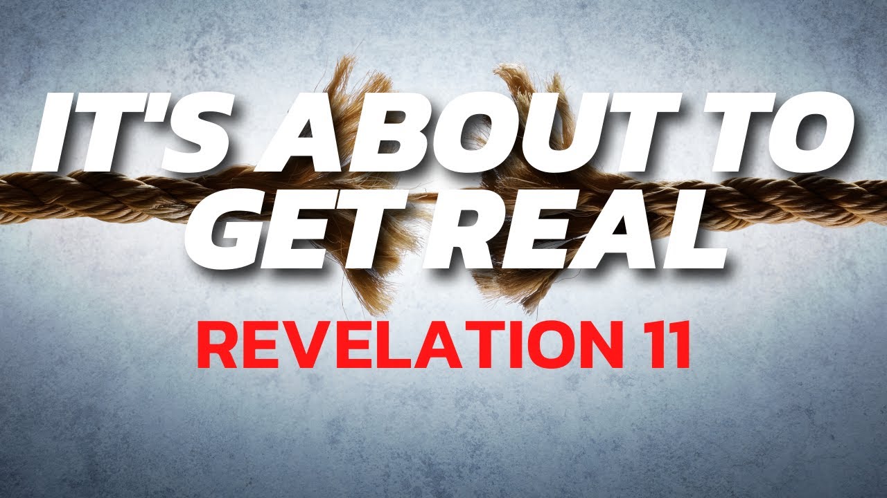 it's about to get real: Revelation 11 // Tom Hughes