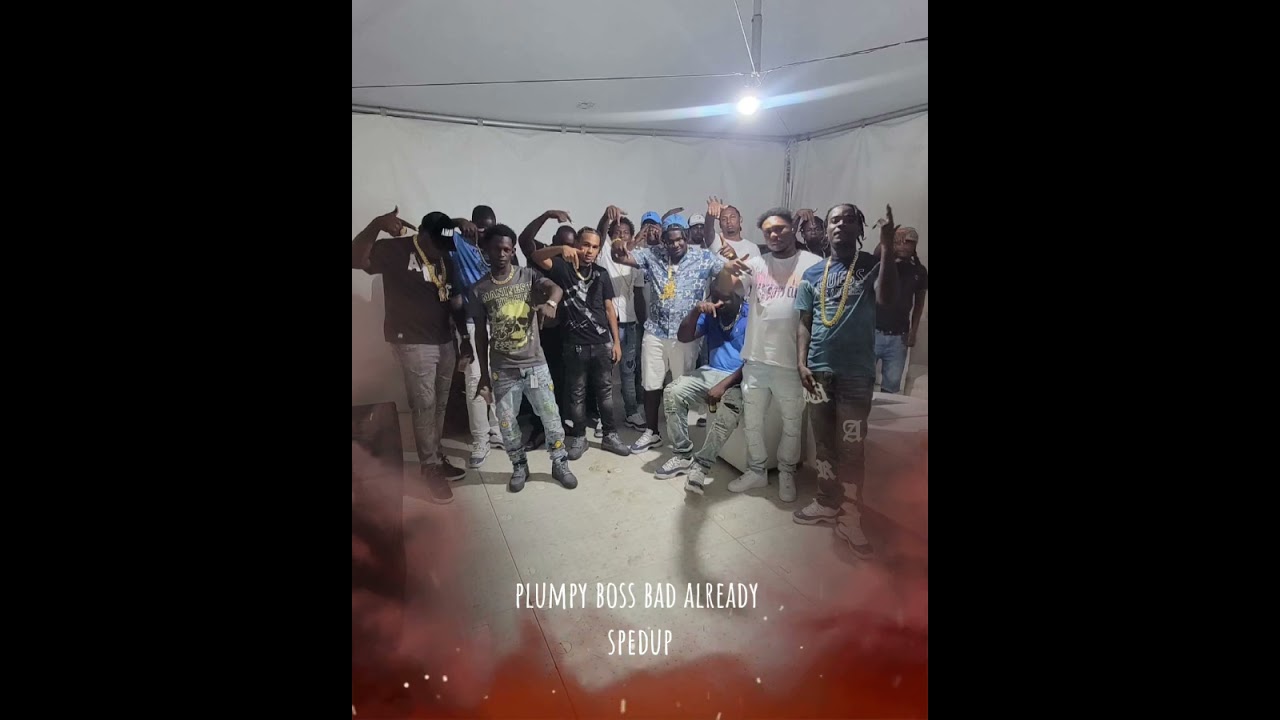 plumpy boss - bad already (Official Spedup)