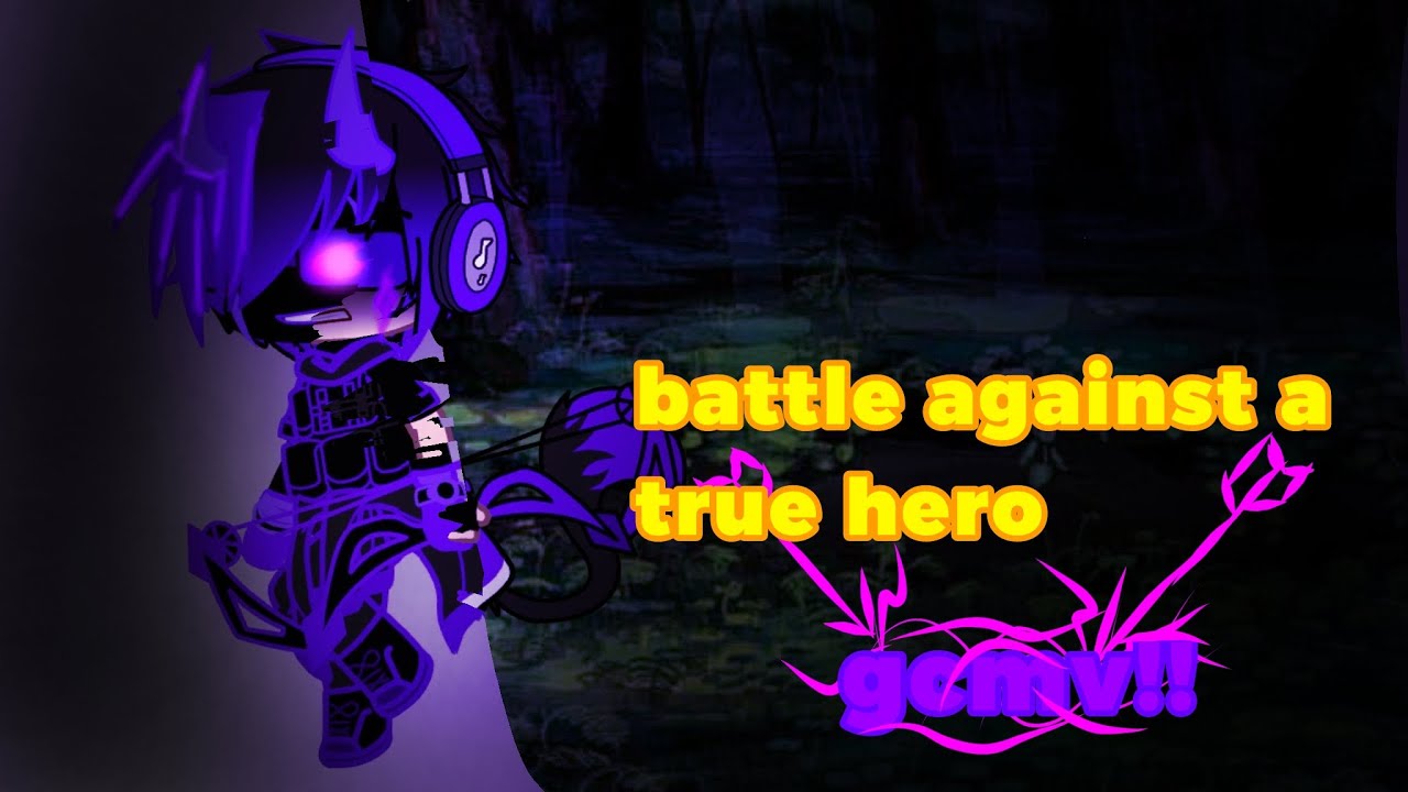 || battle against a true hero || GCMV || •full release•