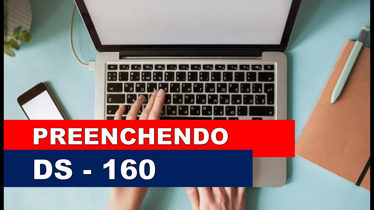 PREENCHENDO DS-160 - PASSO A PASSO COMPLETO