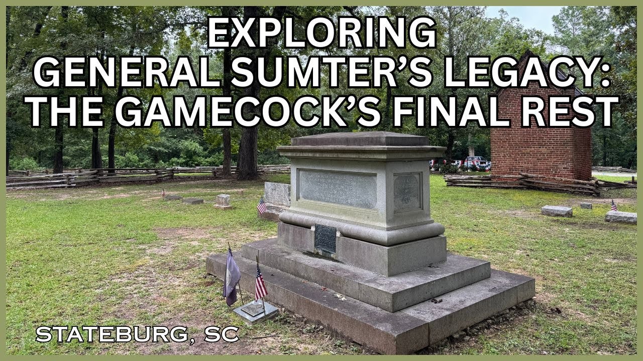 Exploring General Sumter's Legacy: The Gamecock's Final Rest - Stateburg, SC