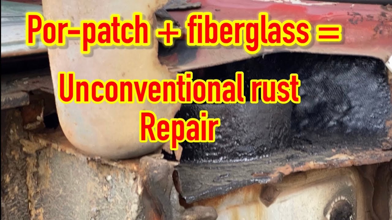 Rust repair Por-patch and fiberglass