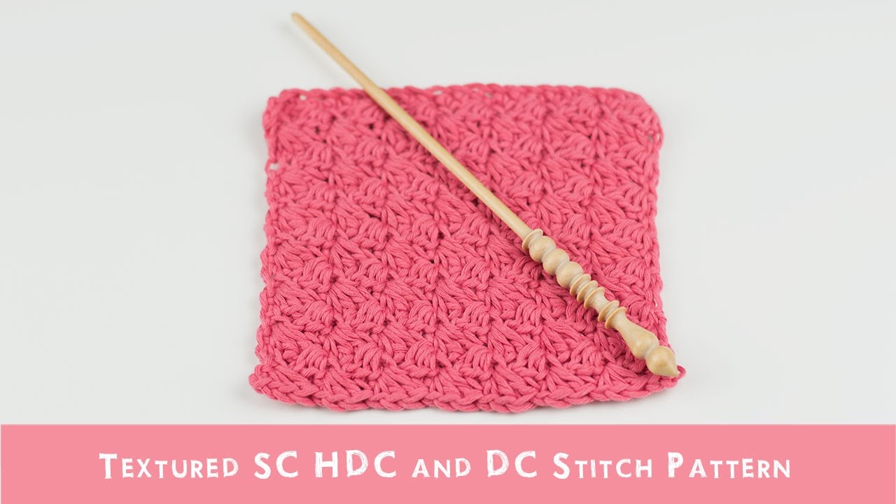 Textured SC/ HDC/ DC Stitch Pattern | Croby Patterns