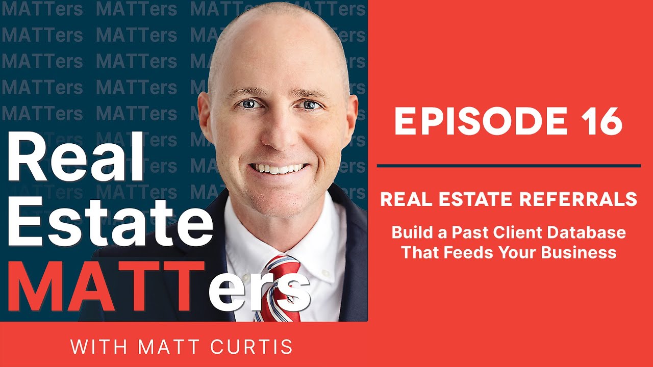 Real Estate Referrals: Build a Past Client Database That Feeds Your Business