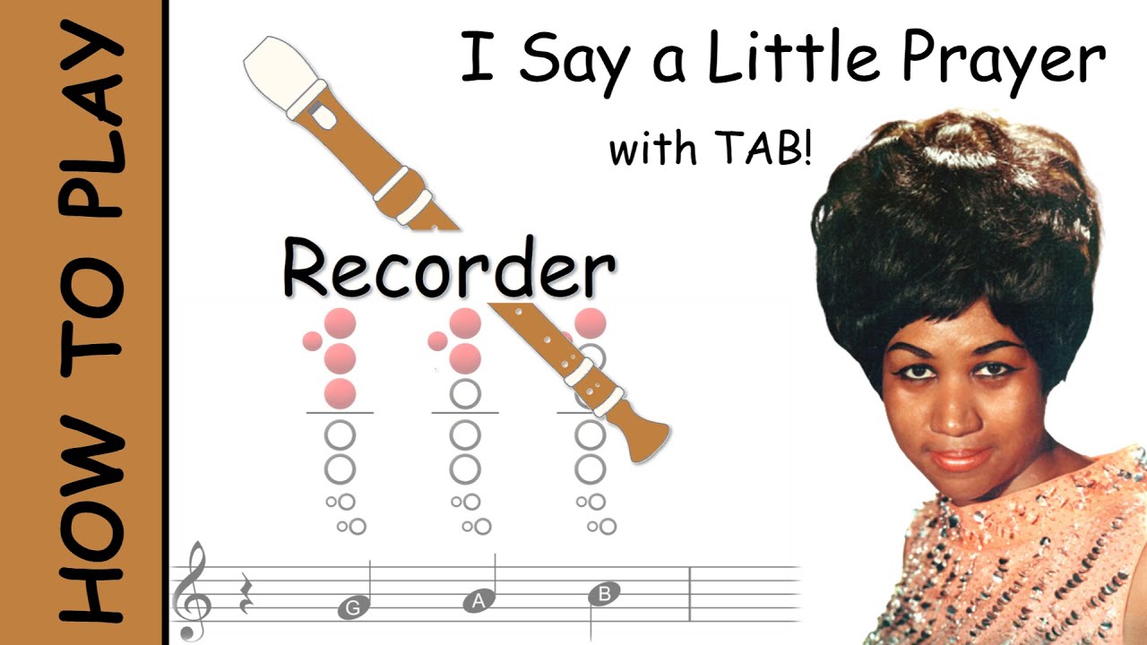 How to Play I Say a Little Prayer on Recorder | Sheet Music with Tab