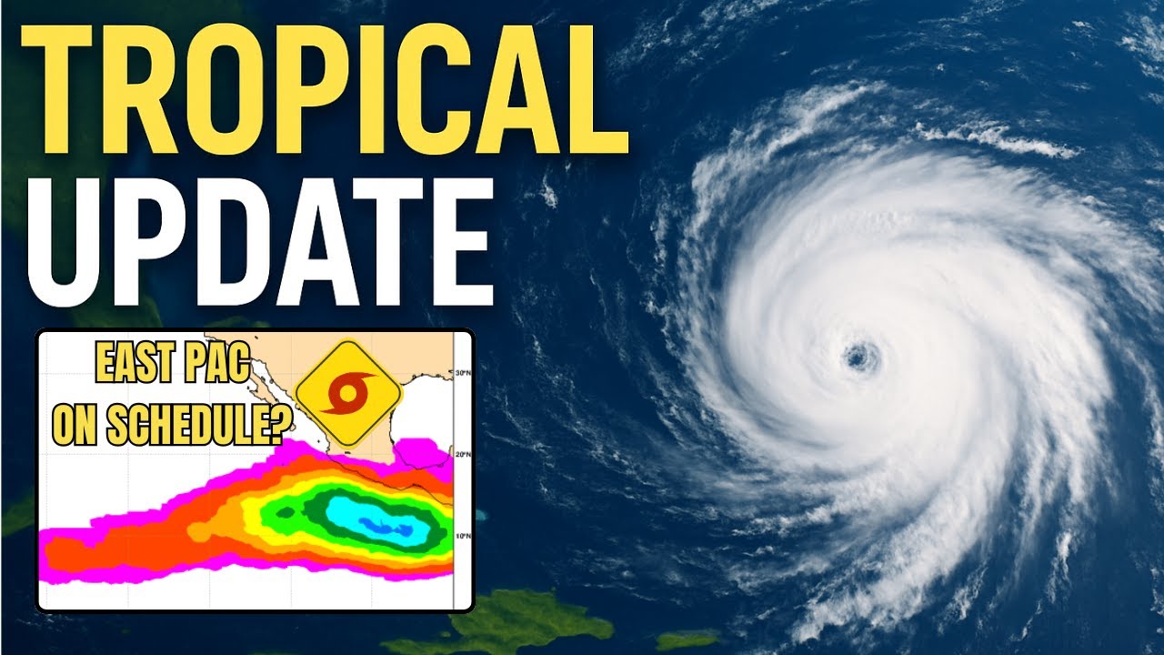 TROPICAL UPDATE - East Pacific Hurricane Season Starting Soon