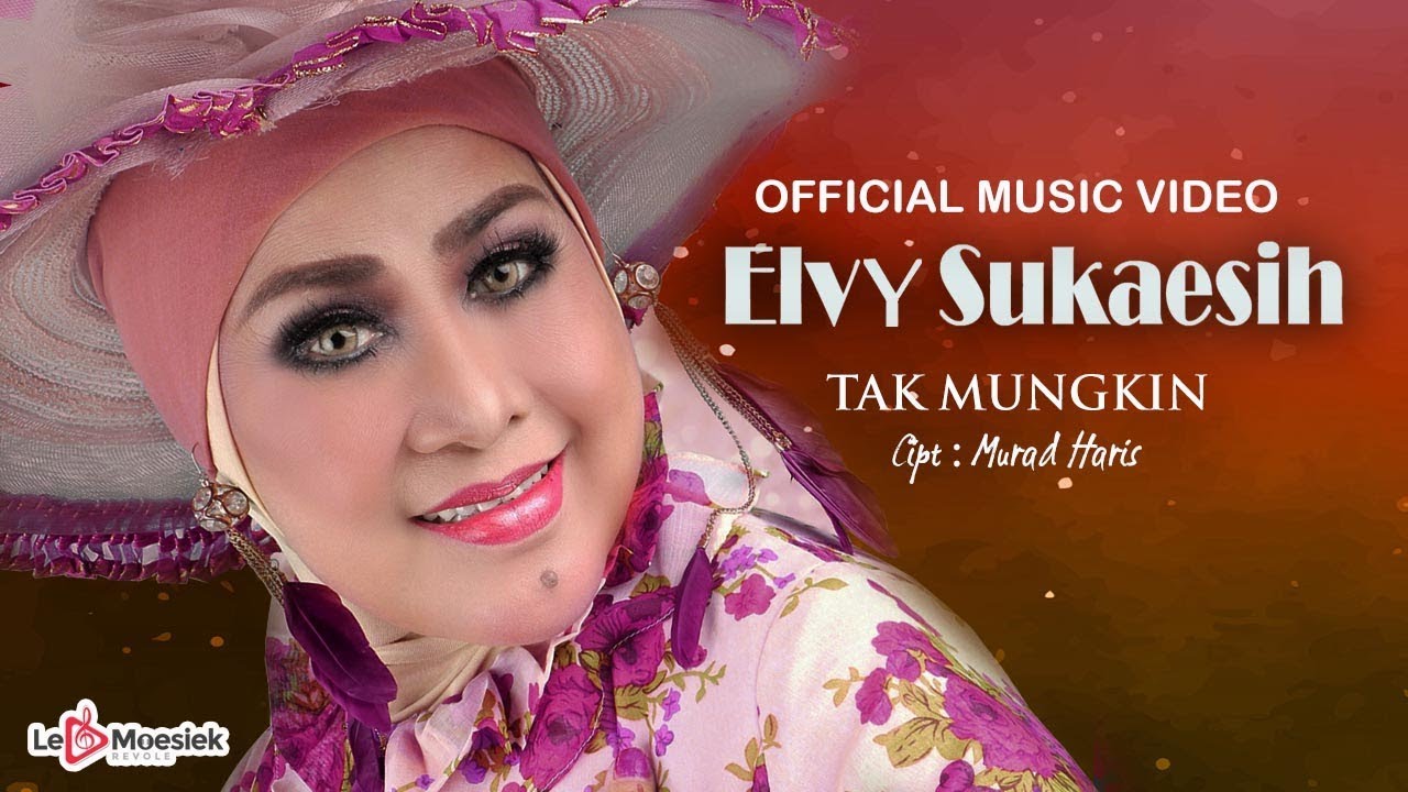 Elvy Sukaesih -  Tak Mungkin (Official Music Video)