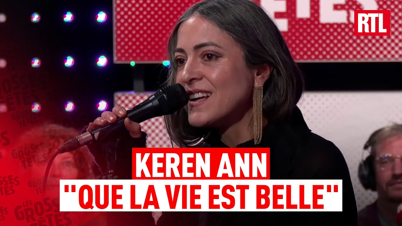 Keren Ann - "Que la vie est belle" en live dans Les Grosses Têtes