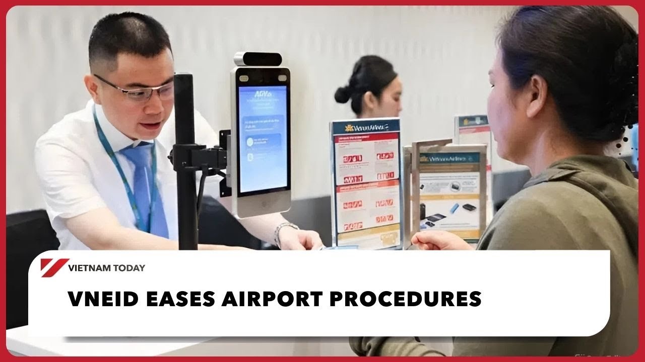 VNeID eases airport procedures | Vietnam Today