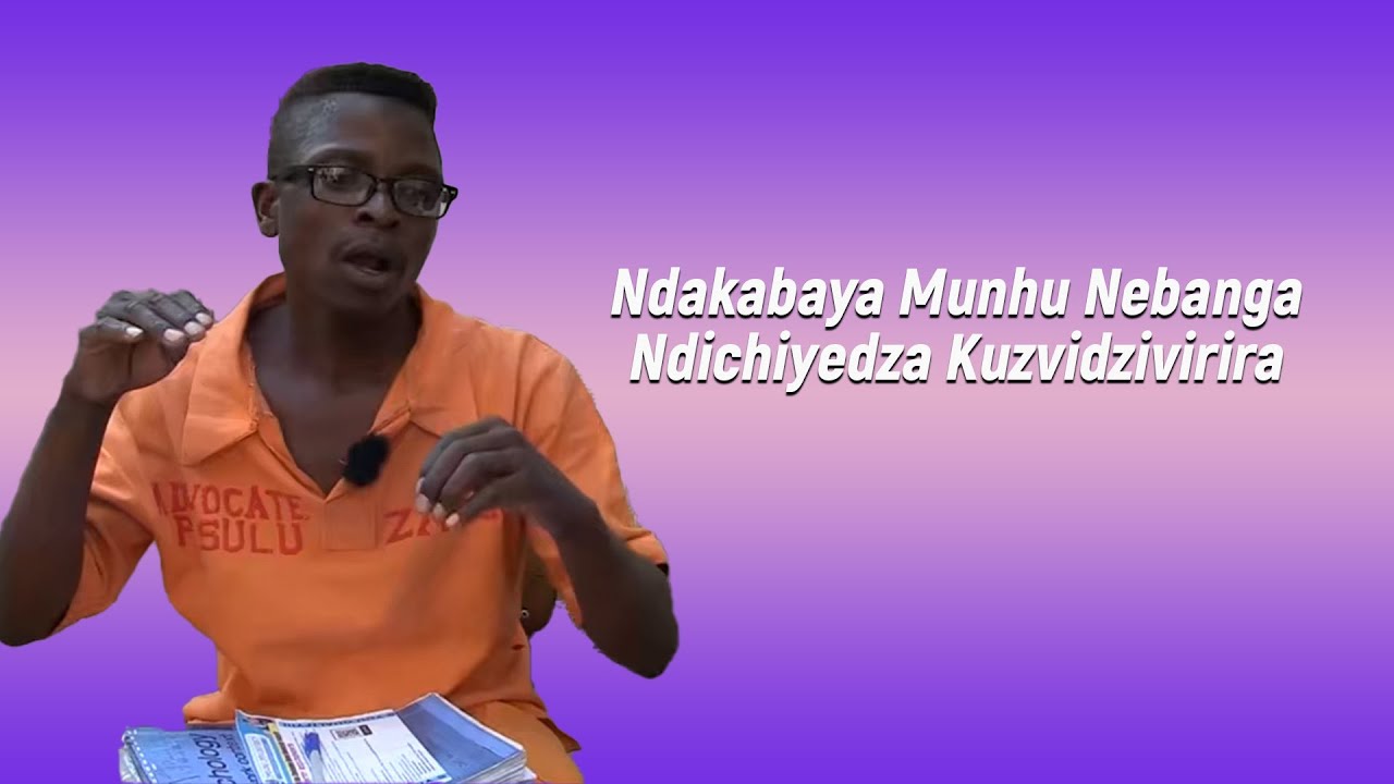 Ndakabaya Munhu Nebanga Tichirwa Vachida kundibira