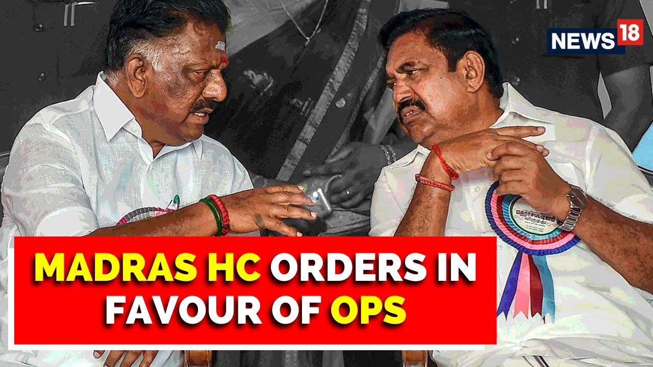 EPS OPS War | Tamil Nadu Politics | Madras High Court Order In Favour Of OPS | News18 | English News