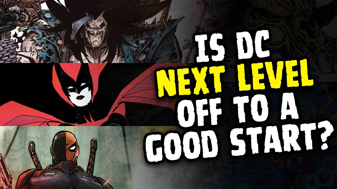 DC GOES NEXT LEVEL -- But Is Worth the Hype?