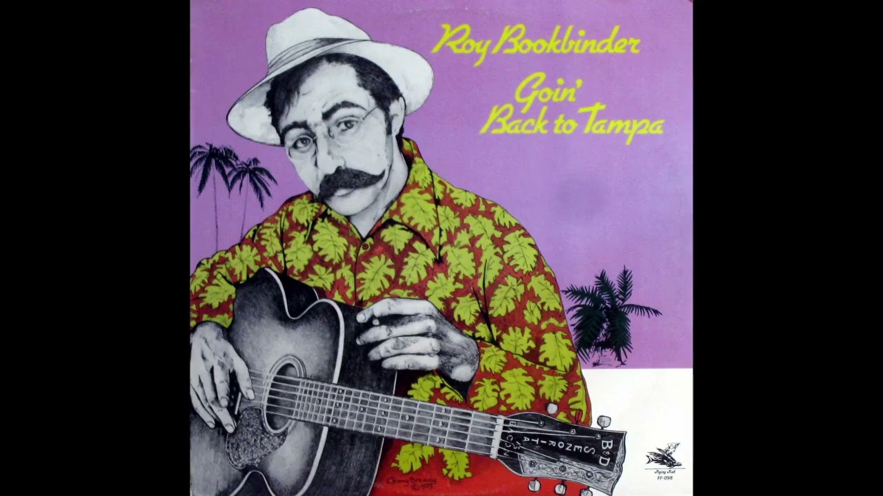 Roy Bookbinder_ Goin' Back To Tampa (1979)