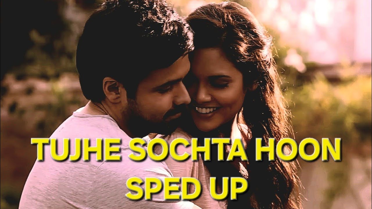 Tujhe Sochta Hoon - Sped Up | Perfectly Pitched | KK | Emraan | Esha | Pritam | Jannat 2 