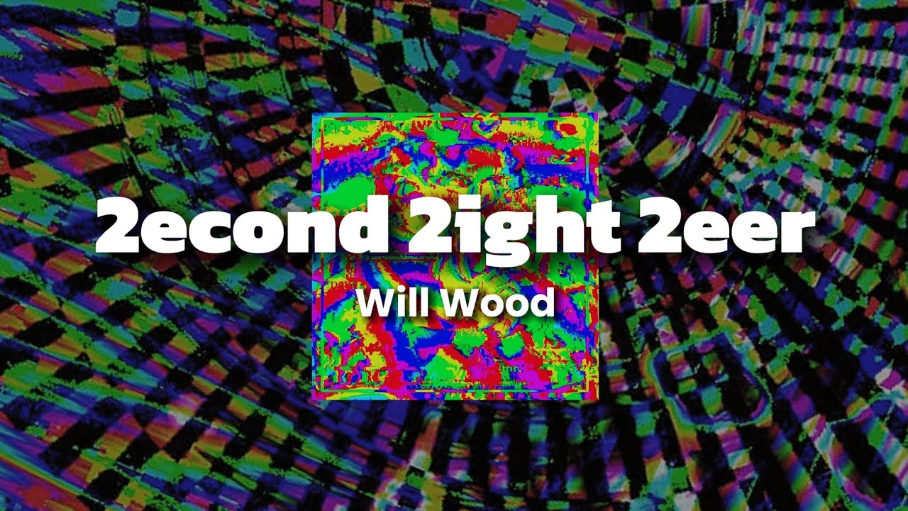1 HOUR | Will Wood - 2econd 2ight 2eer 