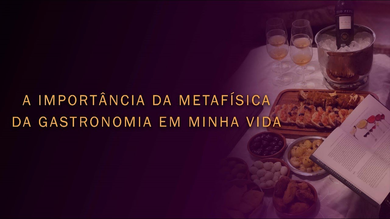 A Metafísica da Gastronomia na prática!