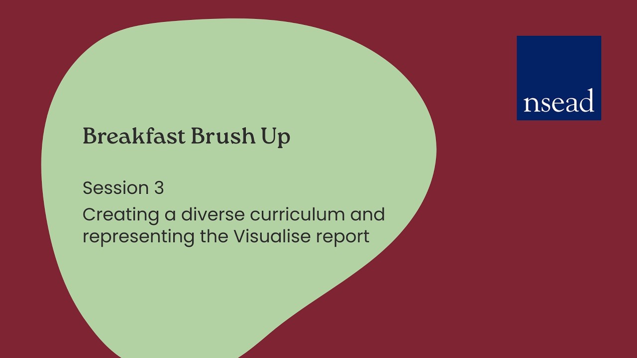Breakfast Brush Up Session 3: Creating a diverse curriculum and representing the Visualise report