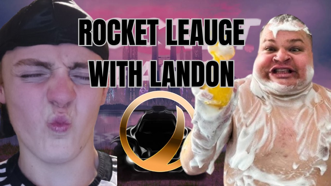 ROCKET LEAGUE WITH LANDON !!!