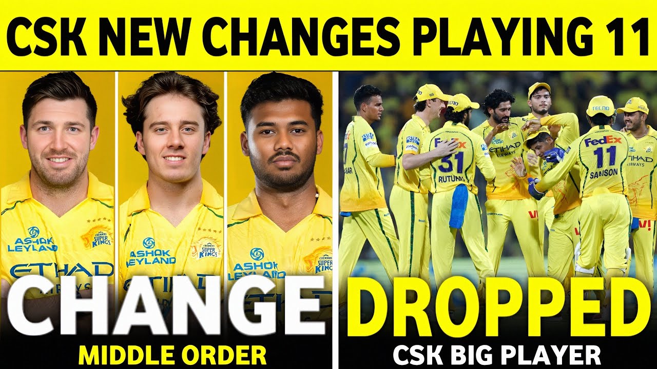 IPL 2026 : Csk Big Changes Playing 11 Against RCB | CSK Dropped Big Players | CSK Playing 11 ||