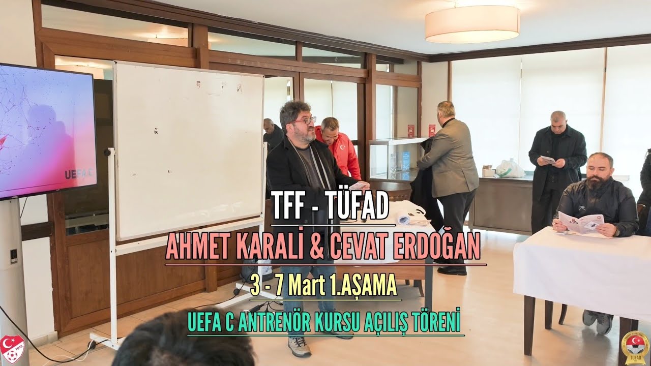 TFF - TÜFAD AHMET KARALİ, CEVAT ERDOĞAN UEFA C ANTRENÖR KURSU AÇILIŞ TÖRENİ