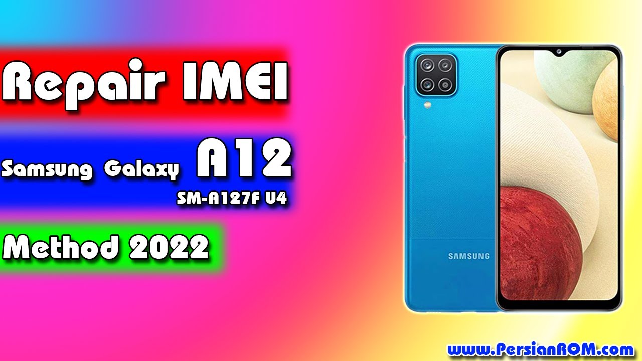 Repair IMEI Samsung Galaxy A12 SM-A127F U4 2022 | Repair Imei Samsung Galaxy A127F without convert