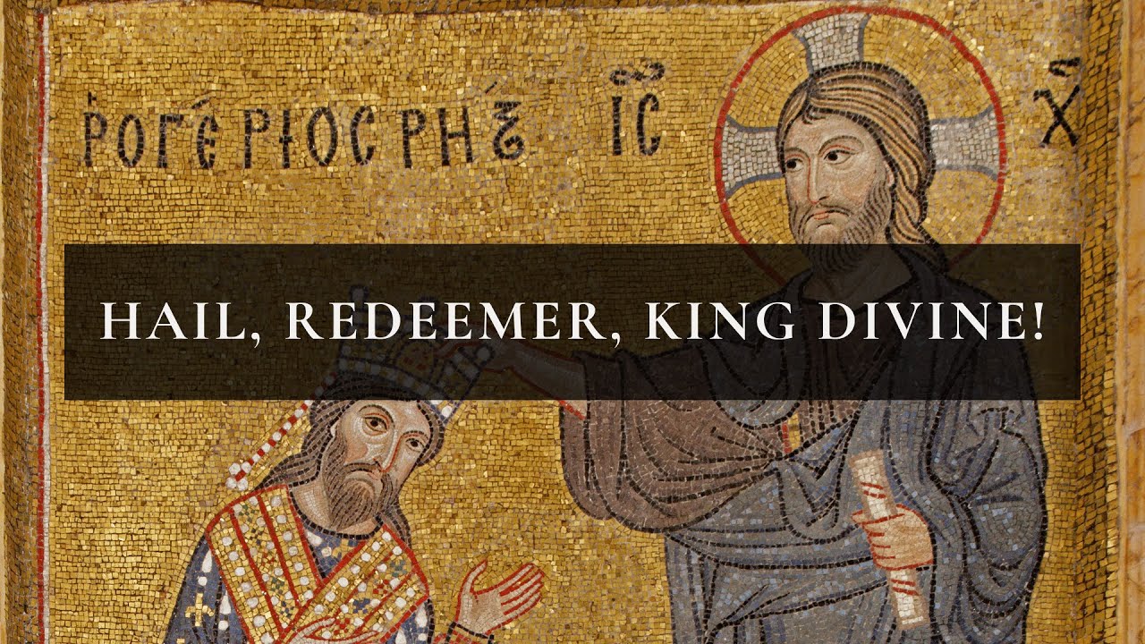 Hail, Redeemer, King Divine!