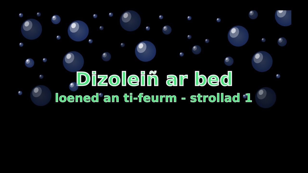 Dizolei&ntilde; ar bed - RVi - RG - RVr / loened an ti feurm - strollad 1