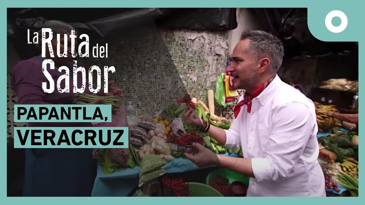 La ruta del sabor - Papantla, Veracruz